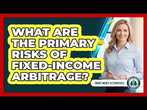 What Are The Primary Risks Of Fixed-Income Arbitrage?
