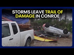 Conroe severe storm damage