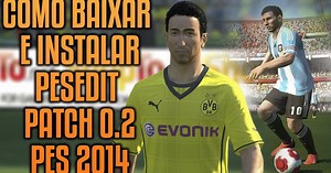 Como Baixar e Instalar PESEDIT 2014 PATCH 0.2 no PES 2014