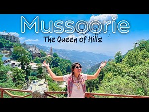 MUSSOORIE :- THE QUEEN OF HILLS WITH ARTIST SHIKHA SHARMA
