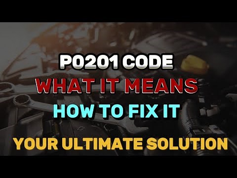 P0201 Code: What It Means and How to Fix It ?
