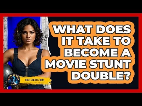 What Does It Take To Become A Movie Stunt Double? - High Stakes Jobs
