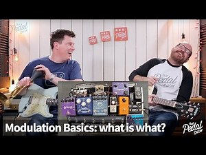 That Pedal Show – Modulation Basics: Chorus, Phaser, Flanger, Vibrato, Tremolo & Vibe
