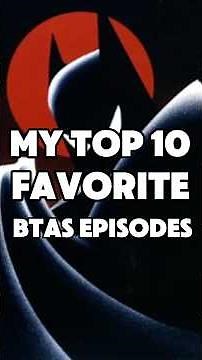 My Top 10 Favorite Batman The Animated Series Episodes! | #BTAS #BATMANDAY