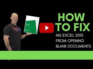 How To Fix Microsoft Excel 2013 from Opening a Blank Document