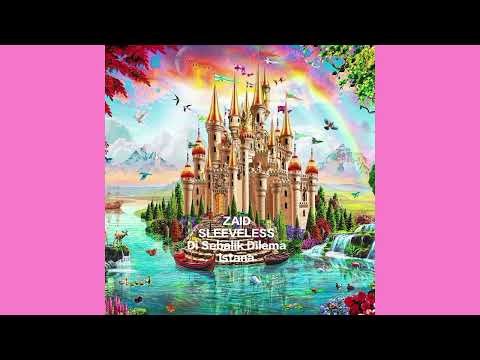 Zaid Sleeveless - Jangan Aku Dipersalahkan (Official High Quality Music Audio)