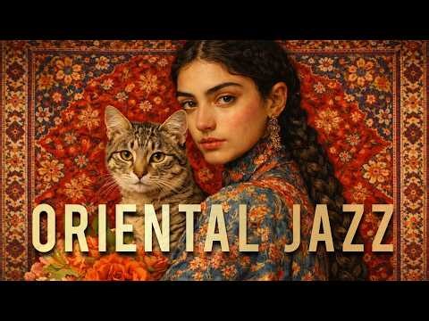 Relaxing Oriental Jazz Music – Middle Eastern Smooth Jazz for Study, Focus & Relaxation
