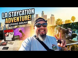 FUN Spring Break Staycation in Los Angeles | Best Things To Do Around LA Food, Fun & Family!