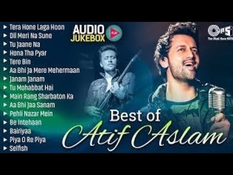 Best of ATIF ASLAM Songs | Bollywood Romantic Love Songs Hindi Hit Songs| Audio Jukebox |