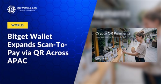 Bitget Wallet Expands Scan-To-Pay via QR Across APAC | BitPinas