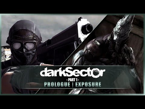 Dark Sector - Part 1 - Prologue | Exposure