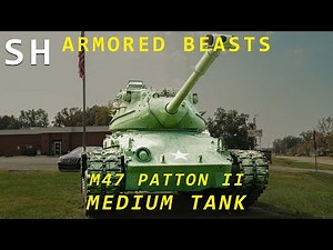 Armored Beasts | M47 Patton II