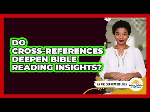 Do Cross-References Deepen Bible Reading Insights?
