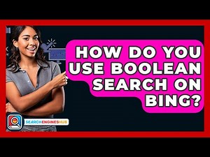 How Do You Use Boolean Search On Bing? - SearchEnginesHub.com