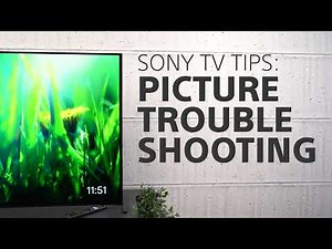 Sony TV Tips: Picture Troubleshooting
