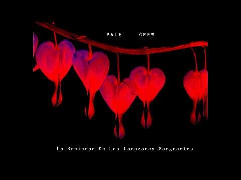 Pale crew / la sociedad de los corazones sangrantes (full album)
