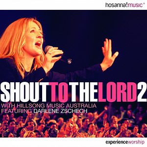 Jesus Is Alive (feat. Integrity's Hosanna! Music & Darlene Zschech) [Live] - Hillsong Worship: Song Lyrics, Music Videos & Concerts