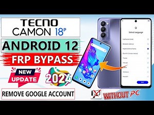 TECNO CAMON 18P FRP BYPASS ANDROID 12✅ TECNO CH7N GOOGLE ACCOUNT BYPASS✅ TECNO CAMON 18P FRP UNLOCK✅