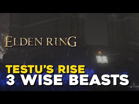 Elden Ring Testu's Rise 3 Wise Beasts Locations (Testu's Rise Solution)