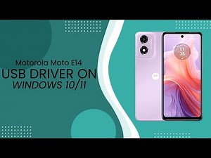 Motorola Moto E14 USB Driver on Windows 10/11 Free Download