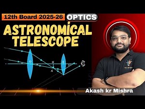 14. 🔭 Astronomical Telescope Explained | Working, Ray Diagram & Magnifying Power | Class 12 Physics