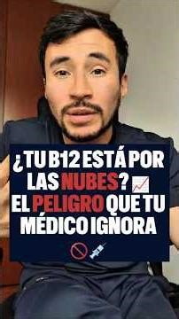 B12 ALTA: ¿SALUD O PELIGRO?🧪⚠️