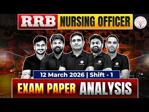 RRB Nursing Officer 12 March Exam Analysis Shift 1| RRB Nursing Superintendent 2026 Paper Solution