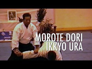 MORIHIRO SAITO Sensei - MOROTE DORI IKKYO URA (Aikido Lost Seminar France 1989)