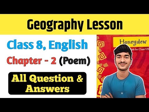Class 8 English Chapter 2 Poem Question Answer | Geography Lesson Class 8 English Question Answer