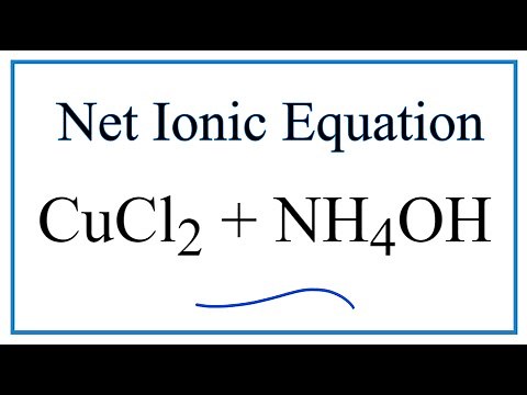 How to Write the Net Ionic Equation for CuCl2 + NH4OH = Cu(OH)2 + NH4Cl