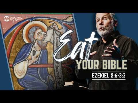Eat Your Bible - Ezekiel 2:6-3:3