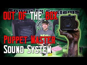Puppet Master Sound System - Out Of The Box - Unboxing The System