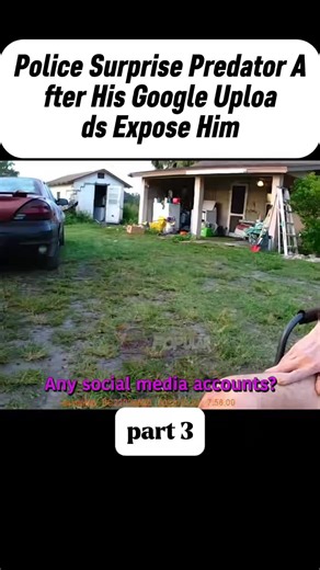 Part 3: Police Surprise Predator A fter His Google Uploa ds Expose Him#usa🇺🇸 #cops #police #viral #trending