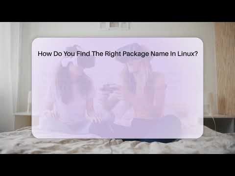 How Do You Find The Right Package Name In Linux? - Be App Savvy