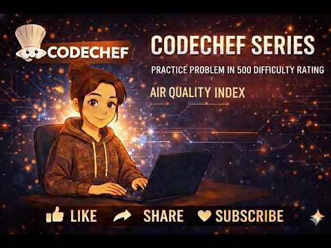 Codechef series | Air Quality Index | Practice Problem in 500 difficulty rating