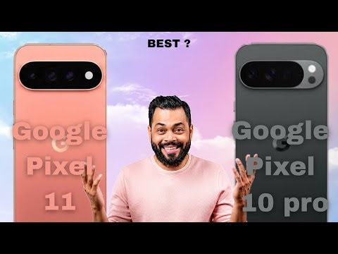 Google Pixel 11 vs Google Pixel 10 Pro Full Specs | Next-Gen AI Flagship vs Pixel Pro Beast 2026?