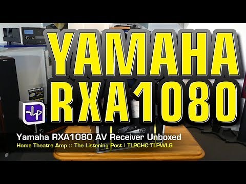 Yamaha RX1080 Network AV Receiver Unboxing | The Listening Post | TLPCHC TLPWLG