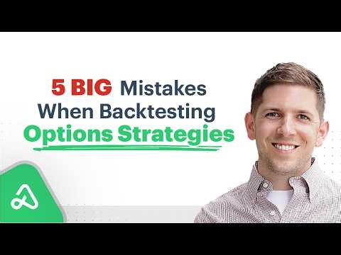 5 BIG Mistakes Traders Make When Backtesting Options Strategies