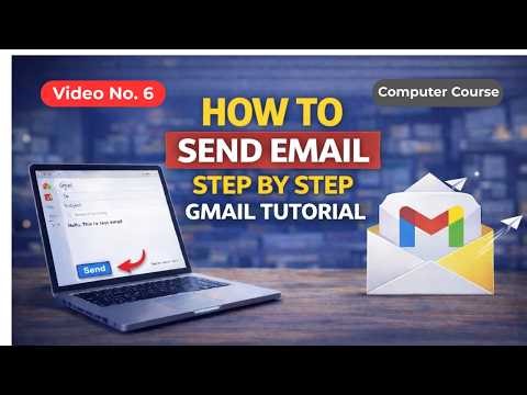 Email Kaise Send Karein | Complete Gmail Guide | Computer Course Video No. 06