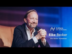 Eike Becker - Sich mit der Welt weiterentwickeln | Architects, not Architecture.