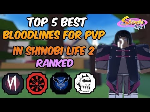 Top 5 BEST Bloodlines for PvP in Shinobi Life 2