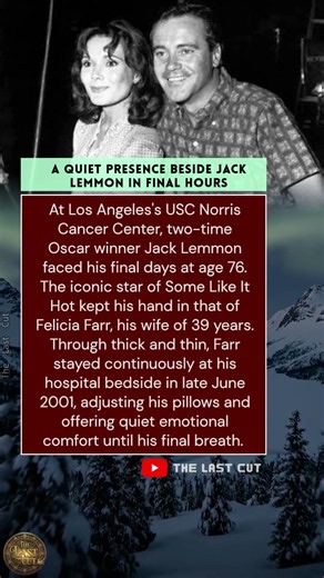 A Quiet Presence Beside Jack Lemmon In Final Hours