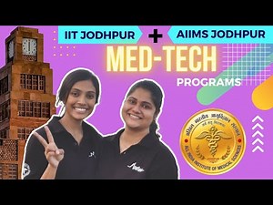 MedTech Programs at IIT Jodhpur and AIIMS Jodhpur🔥 | Master's , PhD, Dual Degree | Smart Healthcare