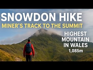 Climbing Snowdon – The Highest Mountain in Wales (1,085m)