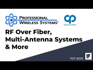 RF Over Fiber, Multi-Antenna Systems & More – PST #015