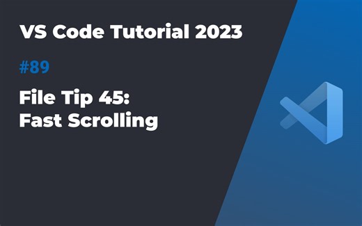 VS Code入门教程 #89 文件使用技巧45: 使用Fast scrolling加快滚动速度