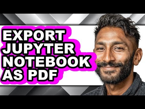 How to Export Jupyter Notebook as Pdf - Step by Step