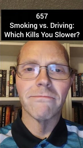 657 – Smoking vs. Driving: Which Kills You Slower?