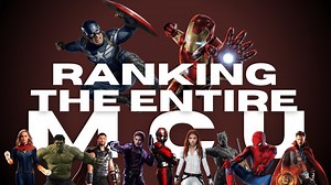 (UPDATED) Ranking The Entire MCU