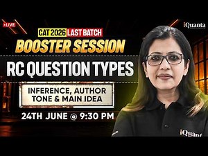 CAT 2026 RC Question Types | Main Idea, Author tone & Inference Based | iQuanta CAT Last batch